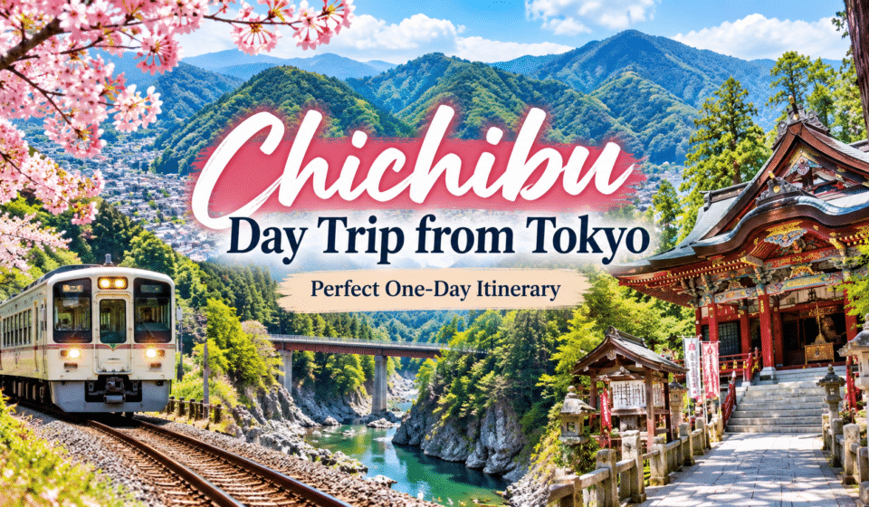 Chichibu Day Trip from Tokyo